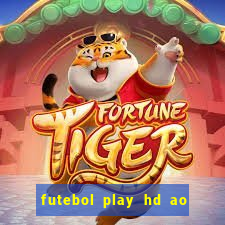 futebol play hd ao vivo agora